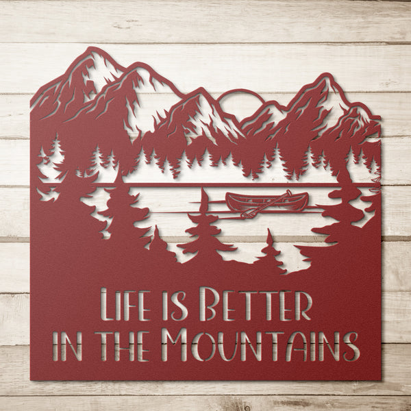 Life Is Better In The Mountains Custom Metal Sign Powder Coated Steel Sign 5 Colors