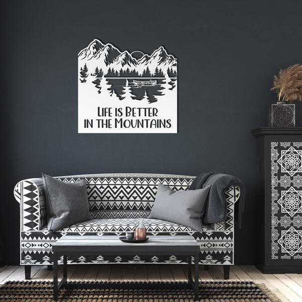 Life Is Better In The Mountains Custom Metal Sign Powder Coated Steel Sign 5 Colors