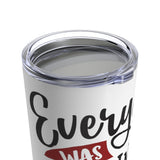 Everyone Was Thinking It Stainless Steel 20 oz. Vacuum Insulated Tumbler, Tight Sealed Clear Lid, Travel Sized