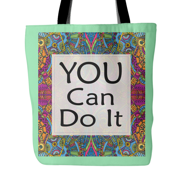 You Can Do It Tote Bag 18 x 18 - White, Black, Pink, Soft Orange, Lake Blue, Spring Green - Mind Body Spirit
