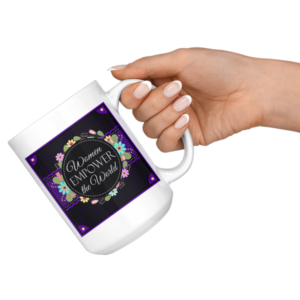 Women Empower The World Original Design Large 15 oz Mug - Mind Body Spirit