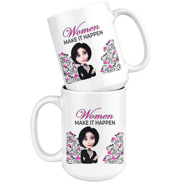 Women Make It Happen Large 15 oz Mug - Mind Body Spirit