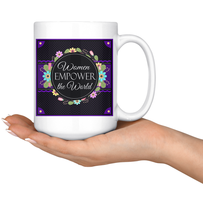 Women Empower The World Original Design Large 15 oz Mug - Mind Body Spirit