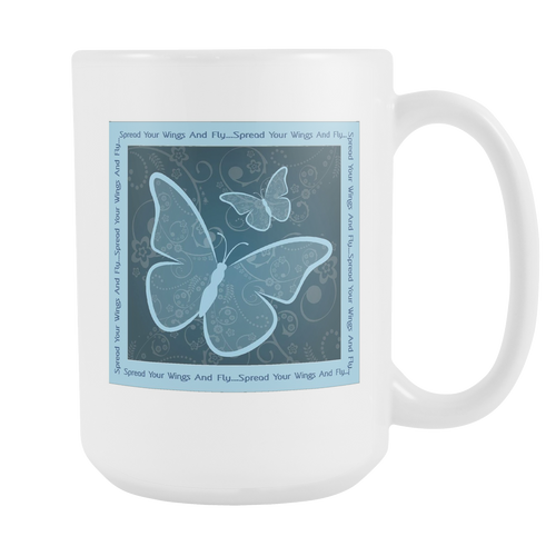 Spread Your Wings And Fly Large Ceramic Mug 15 oz - White - Mind Body Spirit
