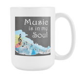 Music Is In My Soul Large Custom Ceramic Mug 15 oz - Mind Body Spirit