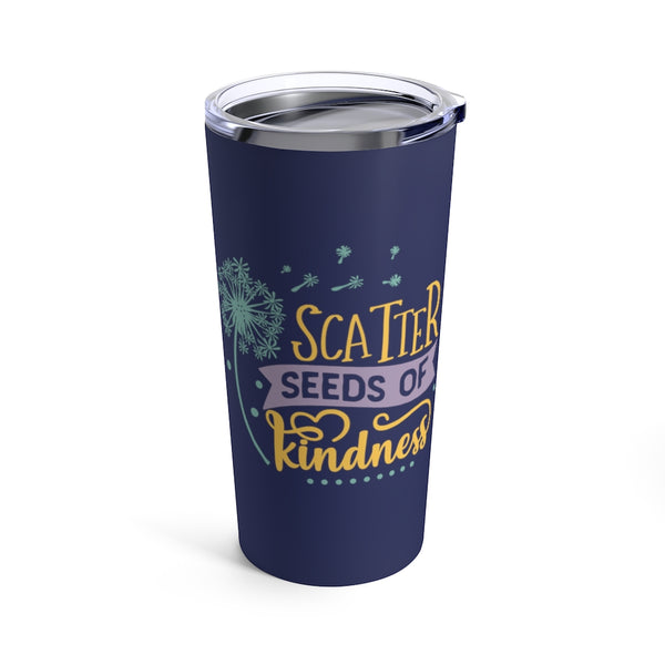 Scatter Seeds Of Kindness Stainless Steel 20 oz. Vacuum Insulated Tumbler, Tight Sealed Clear Lid, Travel Sized
