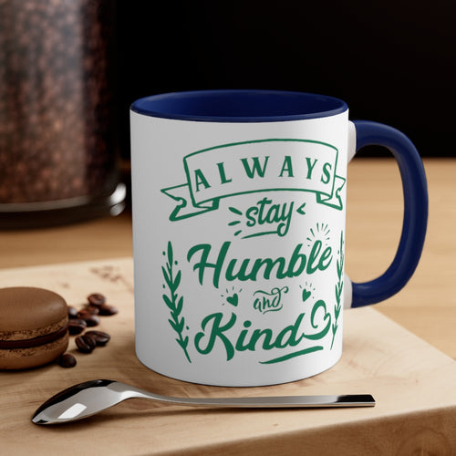 Always Stay Humble And Kind Ceramic Coffee Mugs With Color Glazed Interior In 5 Colors