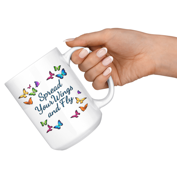 Spread Your Wings and Fly Large 15 oz Mug - Mind Body Spirit