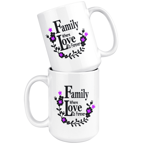 Family Where Love is Forever Large 15 oz Mug - Mind Body Spirit