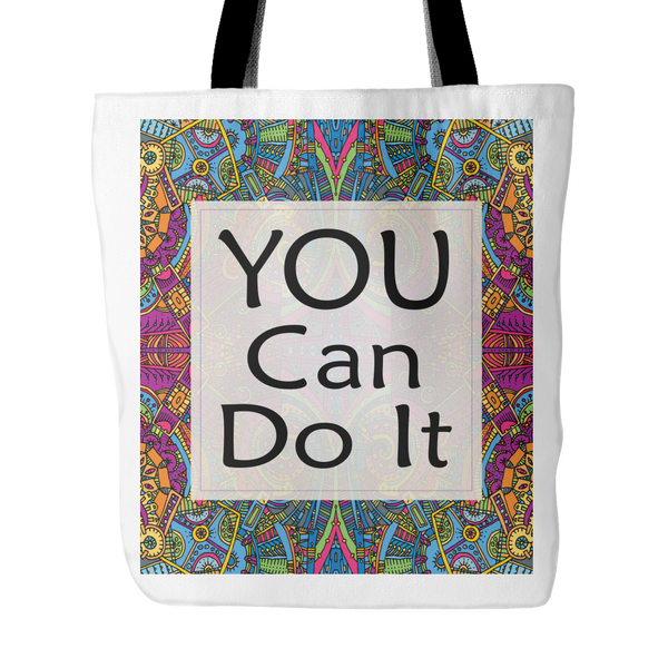 You Can Do It Tote Bag 18 x 18 - White, Black, Pink, Soft Orange, Lake Blue, Spring Green - Mind Body Spirit