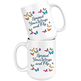Spread Your Wings and Fly Large 15 oz Mug - Mind Body Spirit