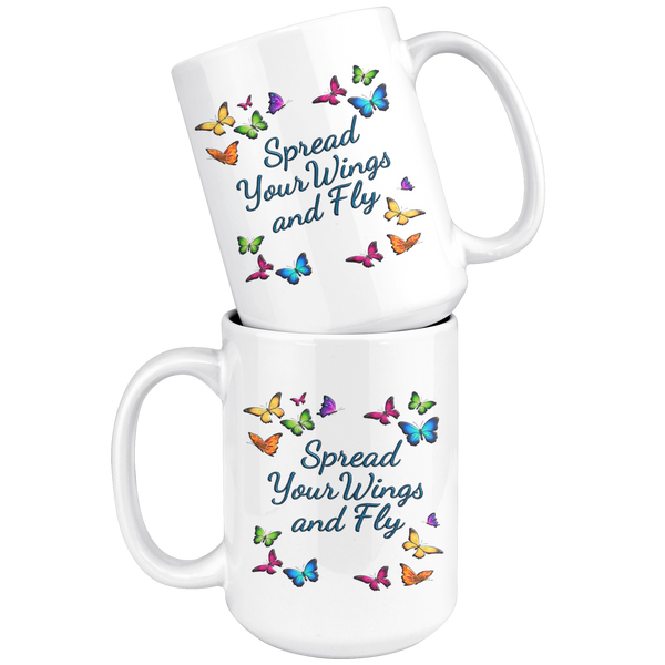 Spread Your Wings and Fly Large 15 oz Mug - Mind Body Spirit