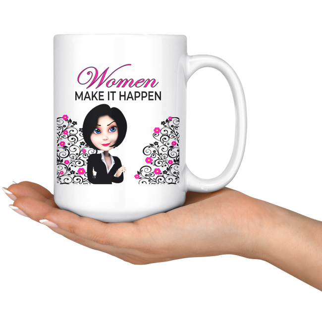 Women Make It Happen Large 15 oz Mug - Mind Body Spirit