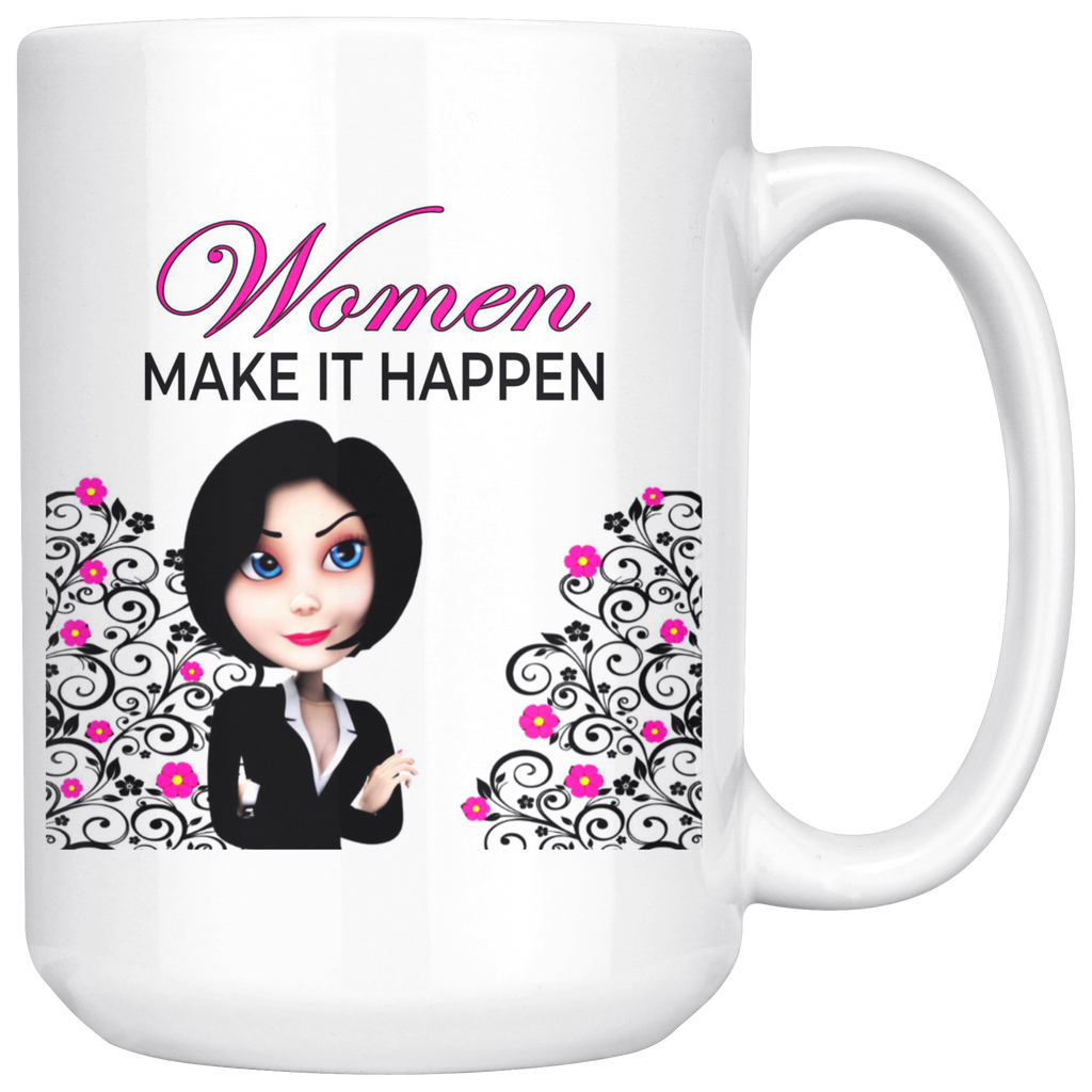Women Make It Happen Large 15 oz Mug