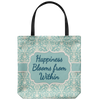 Happiness Blooms From Within Custom Designed Tote Bag 18 x 18 - Mind Body Spirit