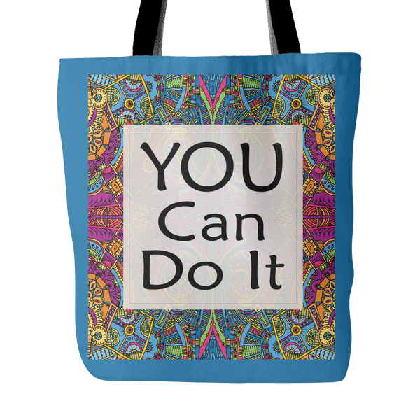 You Can Do It Tote Bag 18 x 18 - White, Black, Pink, Soft Orange, Lake Blue, Spring Green - Mind Body Spirit
