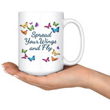 Spread Your Wings and Fly Large 15 oz Mug - Mind Body Spirit