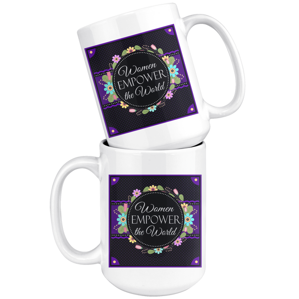 Women Empower The World Original Design Large 15 oz Mug - Mind Body Spirit