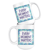 Every Moment Matters Large 15 oz Mug - Mind Body Spirit