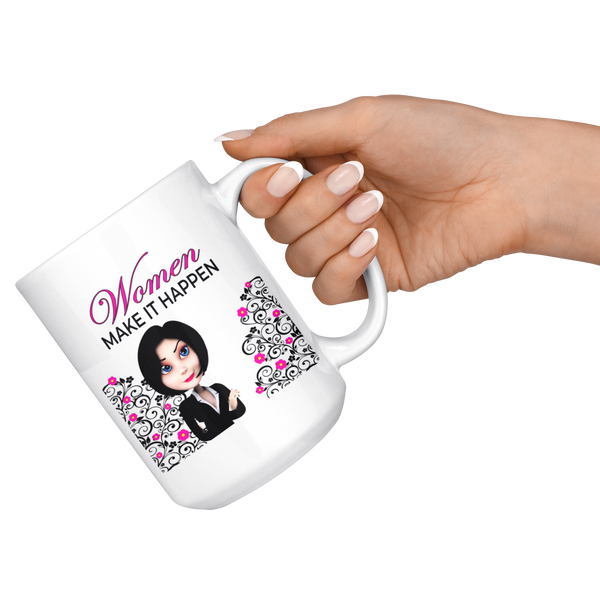 Women Make It Happen Large 15 oz Mug - Mind Body Spirit