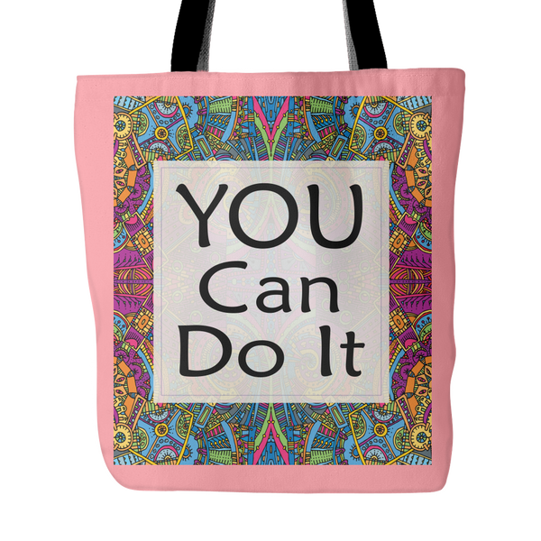You Can Do It Tote Bag 18 x 18 - White, Black, Pink, Soft Orange, Lake Blue, Spring Green - Mind Body Spirit