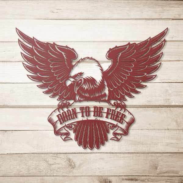 Bald Eagle Born To Be Free Custom Metal Sign Powder Coated Steel Sign 5 Colors