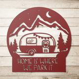 Vintage Trailer Home Is Where We Park It Custom Metal Sign Powder Coated Steel Sign 5 Colors