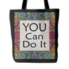 You Can Do It Tote Bag 18 x 18 - White, Black, Pink, Soft Orange, Lake Blue, Spring Green - Mind Body Spirit