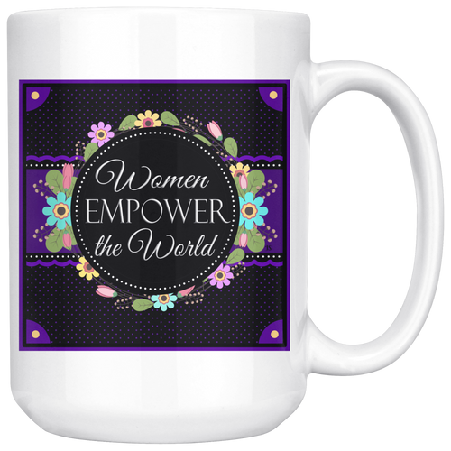 Women Empower The World Original Design Large 15 oz Mug - Mind Body Spirit