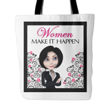 Women Make It Happen Tote Bag 18 x 18 - White, Black, Pink - Mind Body Spirit