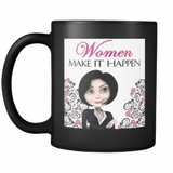 Women Make It Happen Black Ceramic Mug 11 oz - Mind Body Spirit
