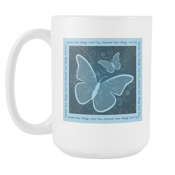 Spread Your Wings And Fly Large Ceramic Mug 15 oz - White - Mind Body Spirit
