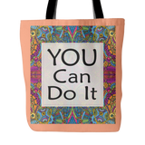 You Can Do It Tote Bag 18 x 18 - White, Black, Pink, Soft Orange, Lake Blue, Spring Green - Mind Body Spirit