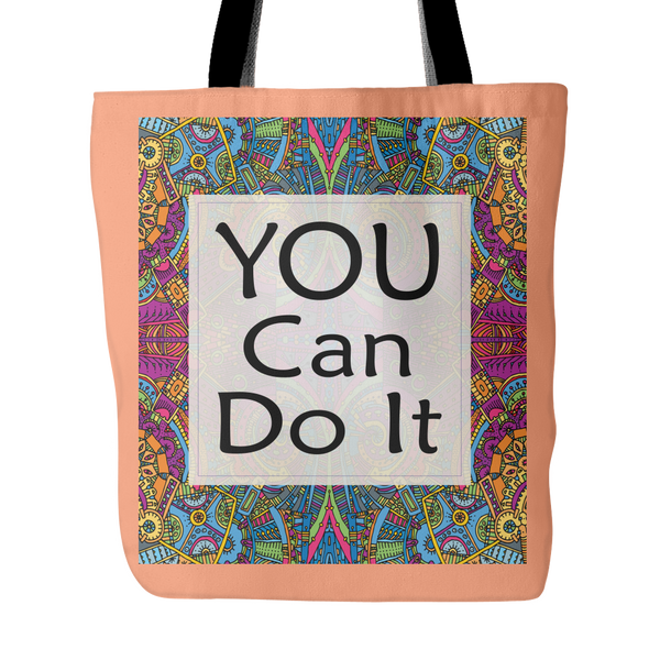 You Can Do It Tote Bag 18 x 18 - White, Black, Pink, Soft Orange, Lake Blue, Spring Green - Mind Body Spirit