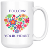 Follow Your Heart Large 15 oz Mug - Mind Body Spirit