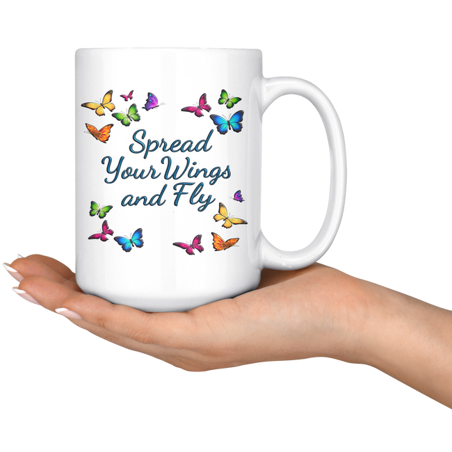 Spread Your Wings and Fly Large 15 oz Mug - Mind Body Spirit
