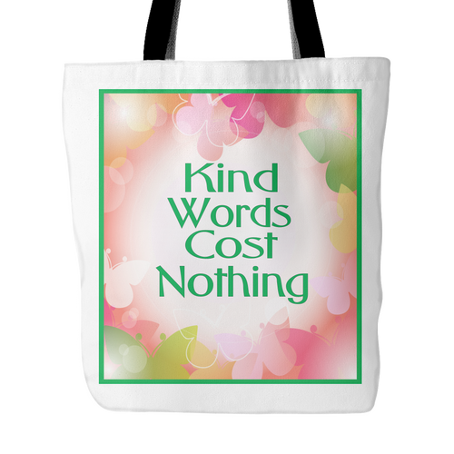 Kind Words Cost Nothing 18 x 18 Tote Bag - White, Green - Mind Body Spirit