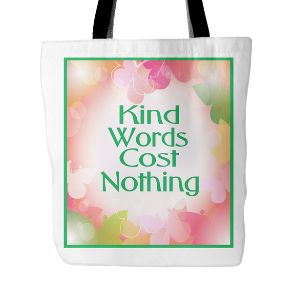 Kind Words Cost Nothing 18 x 18 Tote Bag - White, Green - Mind Body Spirit