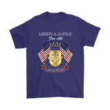 Liberty and Justice For All, T-Shirt, Mens Tee, 7 Colors, 6 Sizes, Shirt, Casual Shirt, Unisex, Pre-shrunk Cotton, - Mind Body Spirit